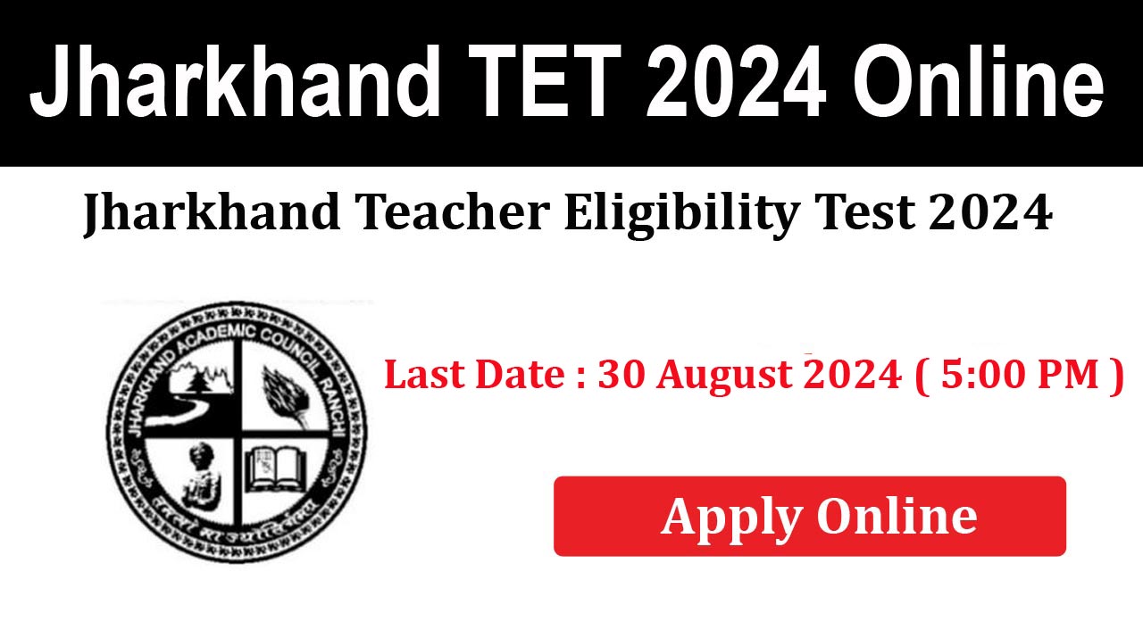 Jharkhand TET JHTET 2024 Online Form Date Extended