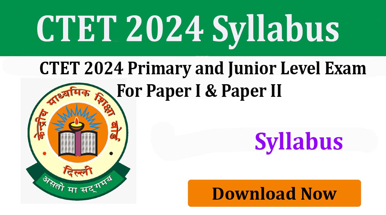 Central Teacher Eligibility CTET Test 2024 Syllabus