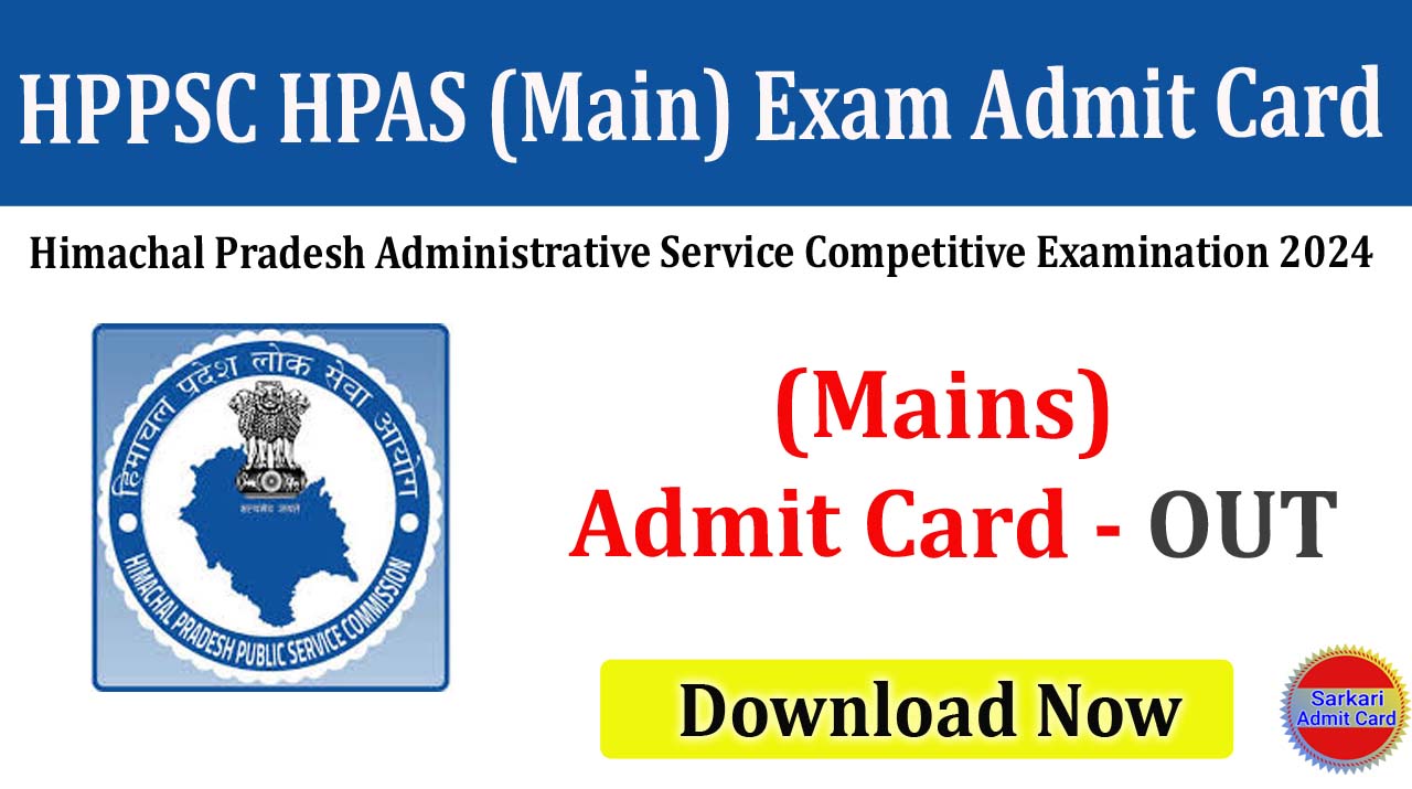 Himachal Pradesh HPPSC HPAS (Main) Exam 2024 Admit Card