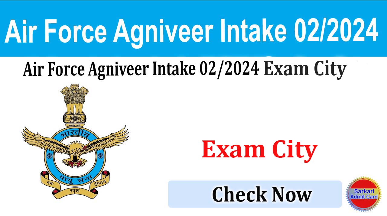 Air Force Agniveer Intake 02/2024 New Exam Date 