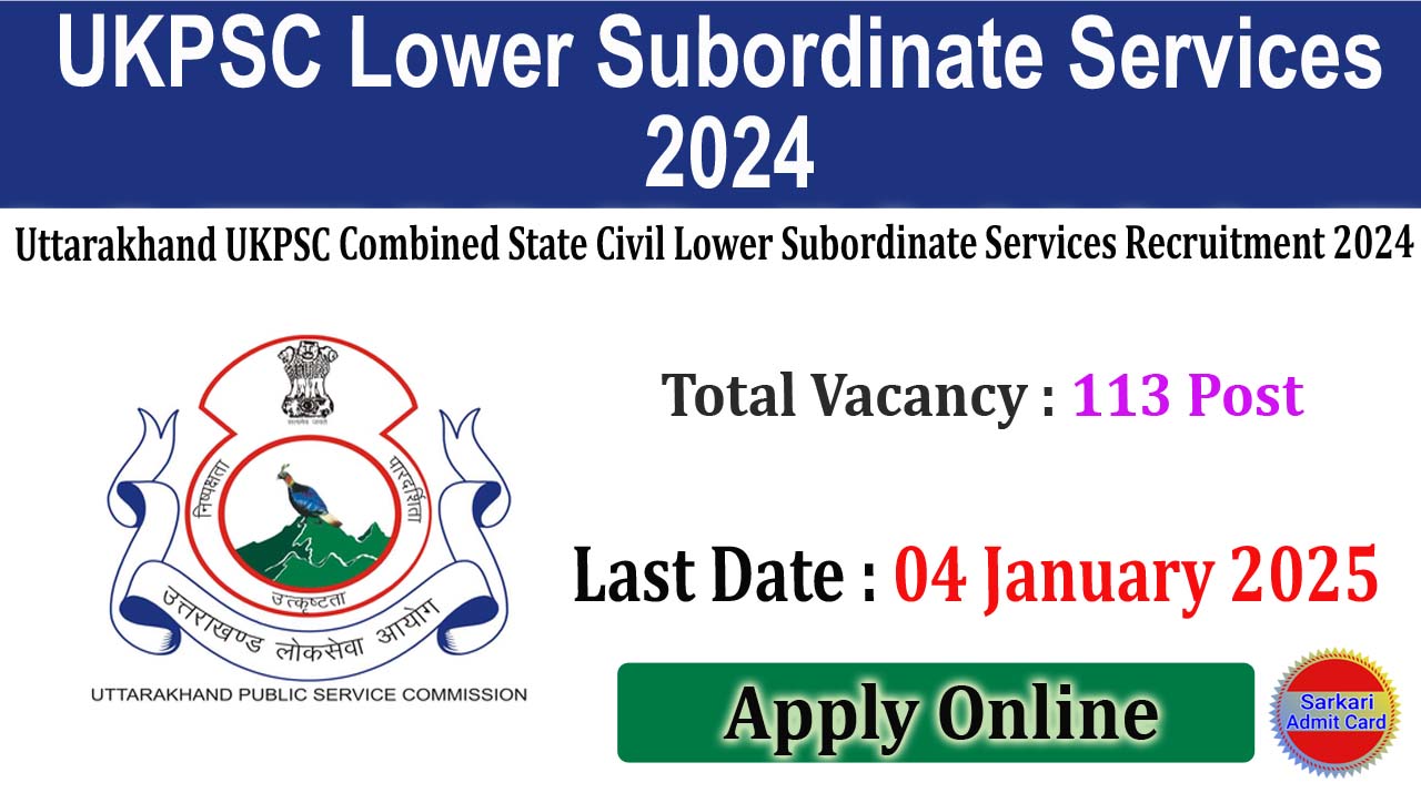 UKPSC Combined State Civil Lower Subordinate Services 2024 Online Form