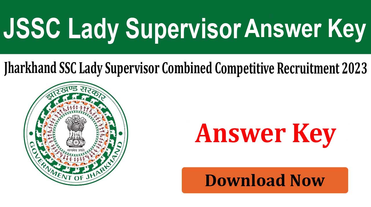 JSSC Lady Supervisor JLSCE 2023 Answer Key