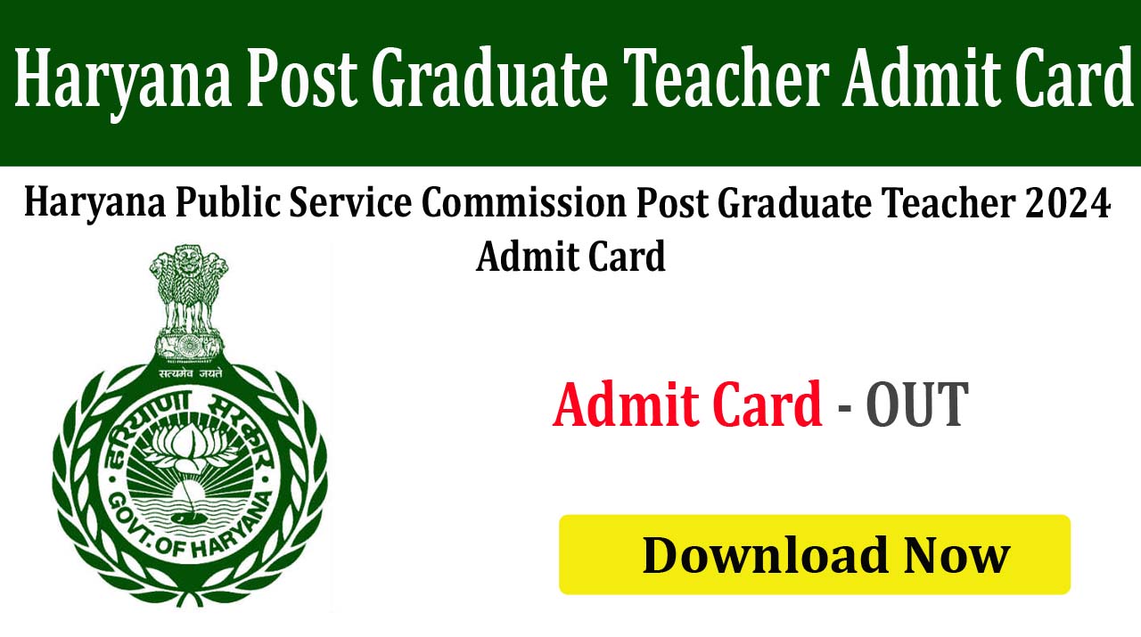 Haryana HPSC Post Graduate Teacher 2024 Admit Card