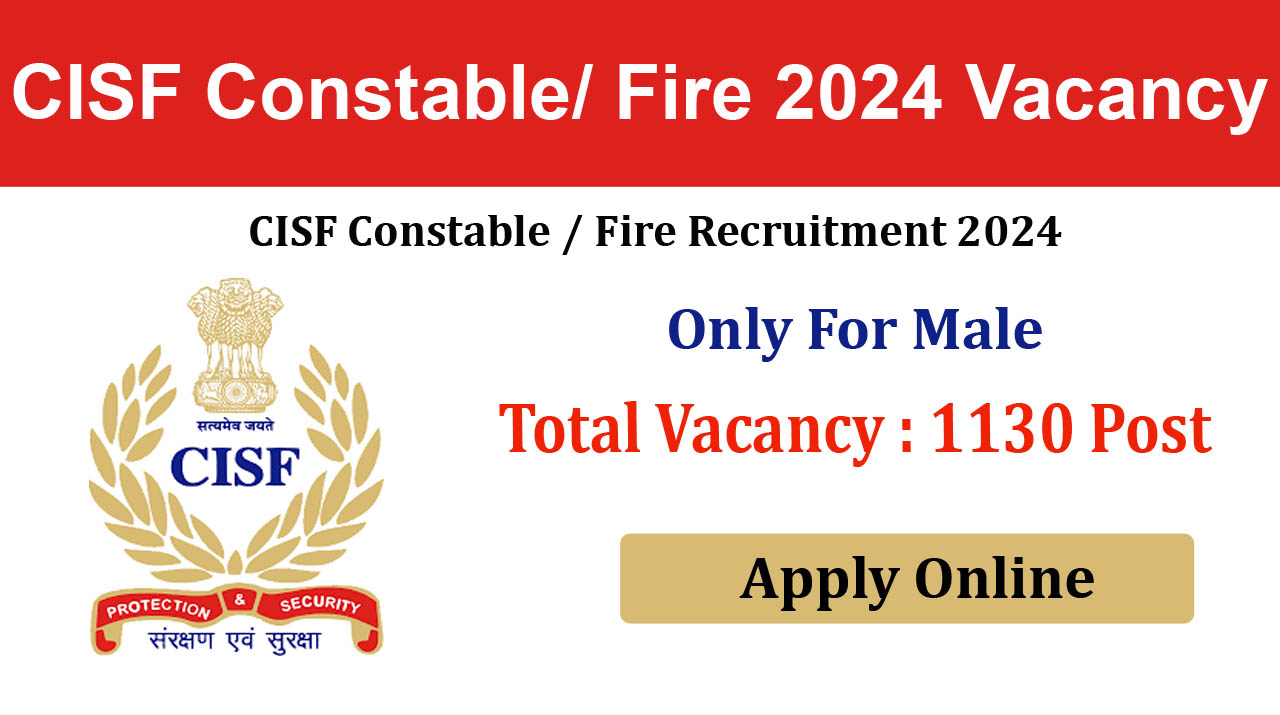 CISF Constable/ Fire (Male) Recruitment 2024 Online Form