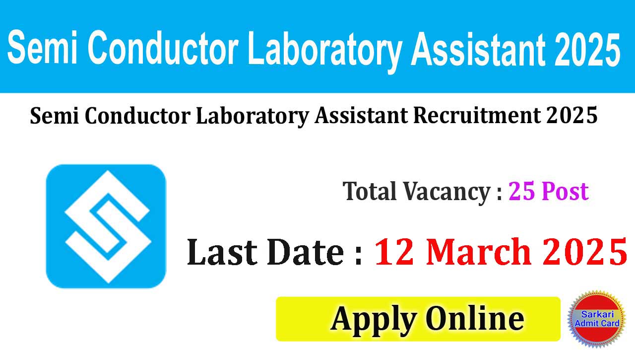 Semi Conductor Laboratory Assistant 2025 Online Form date Extended