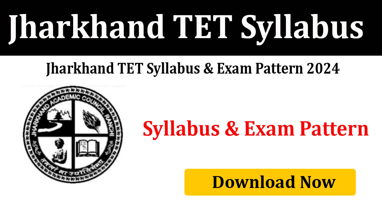 Jharkhand TET Syllabus & Exam Pattern 2024