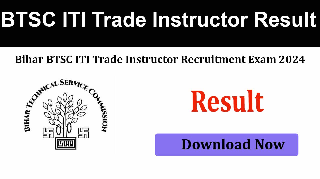 BTSC ITI Trade Instructor Recruitment Exam 2024