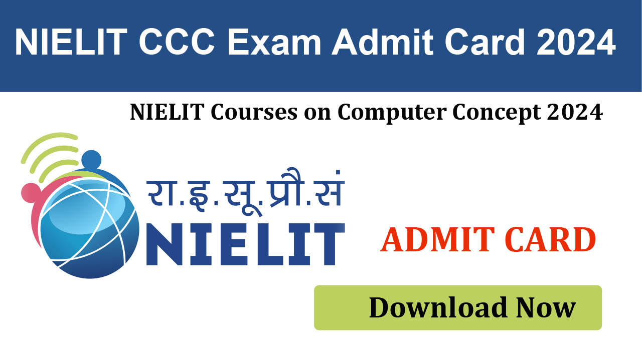 NIELIT CCC Exam Admit Card 2024 