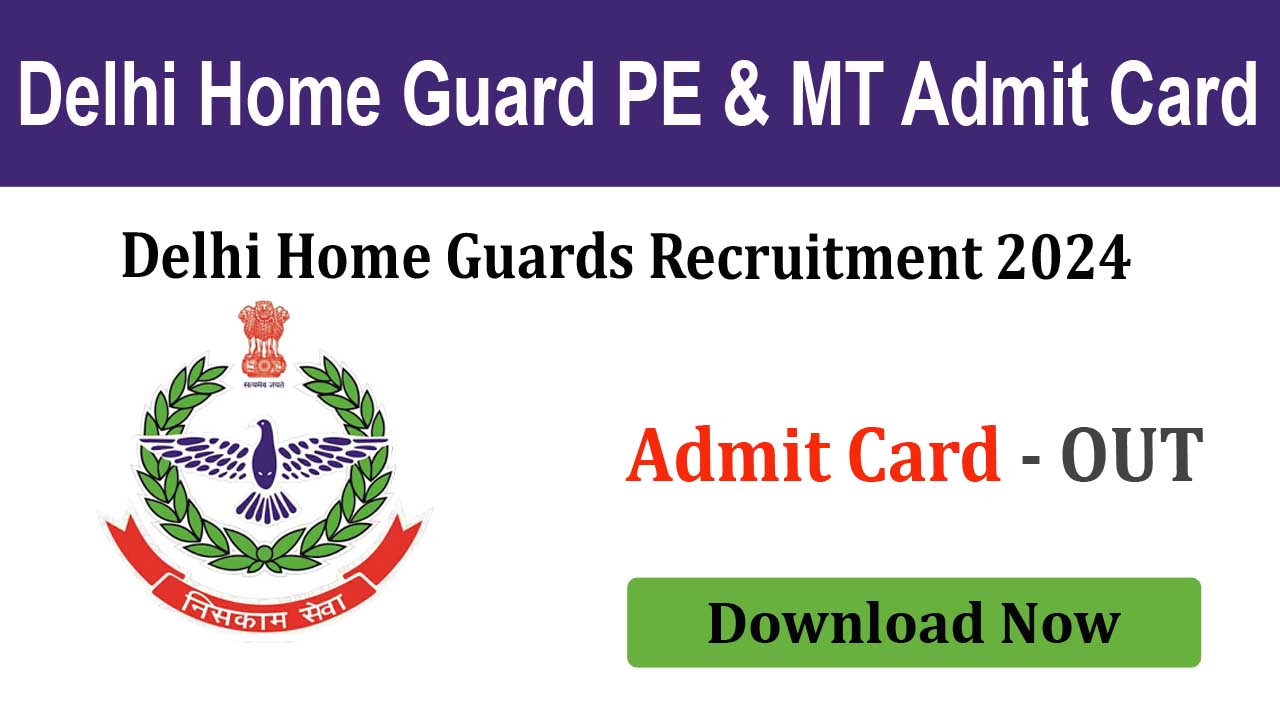 Delhi Home Guard PE & MT 2024 Admit Card