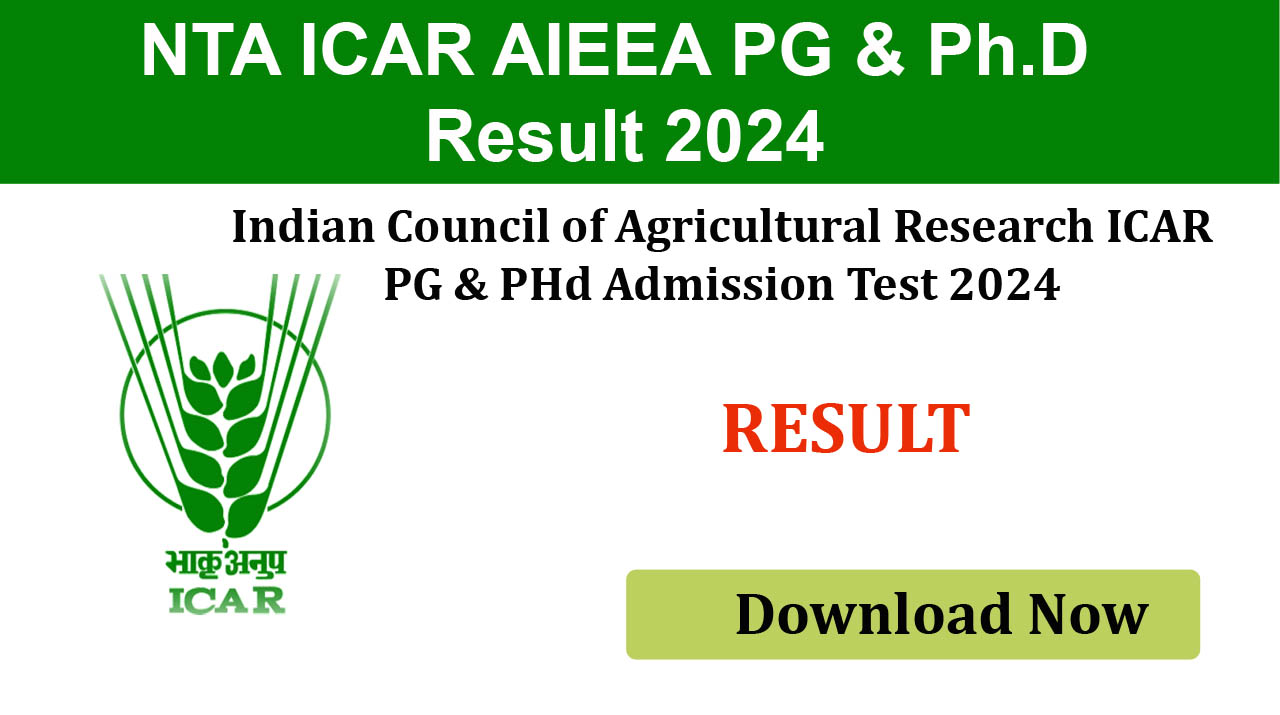 NTA ICAR AIEEA PG / Ph.D Result 2024 with Score Card 2024