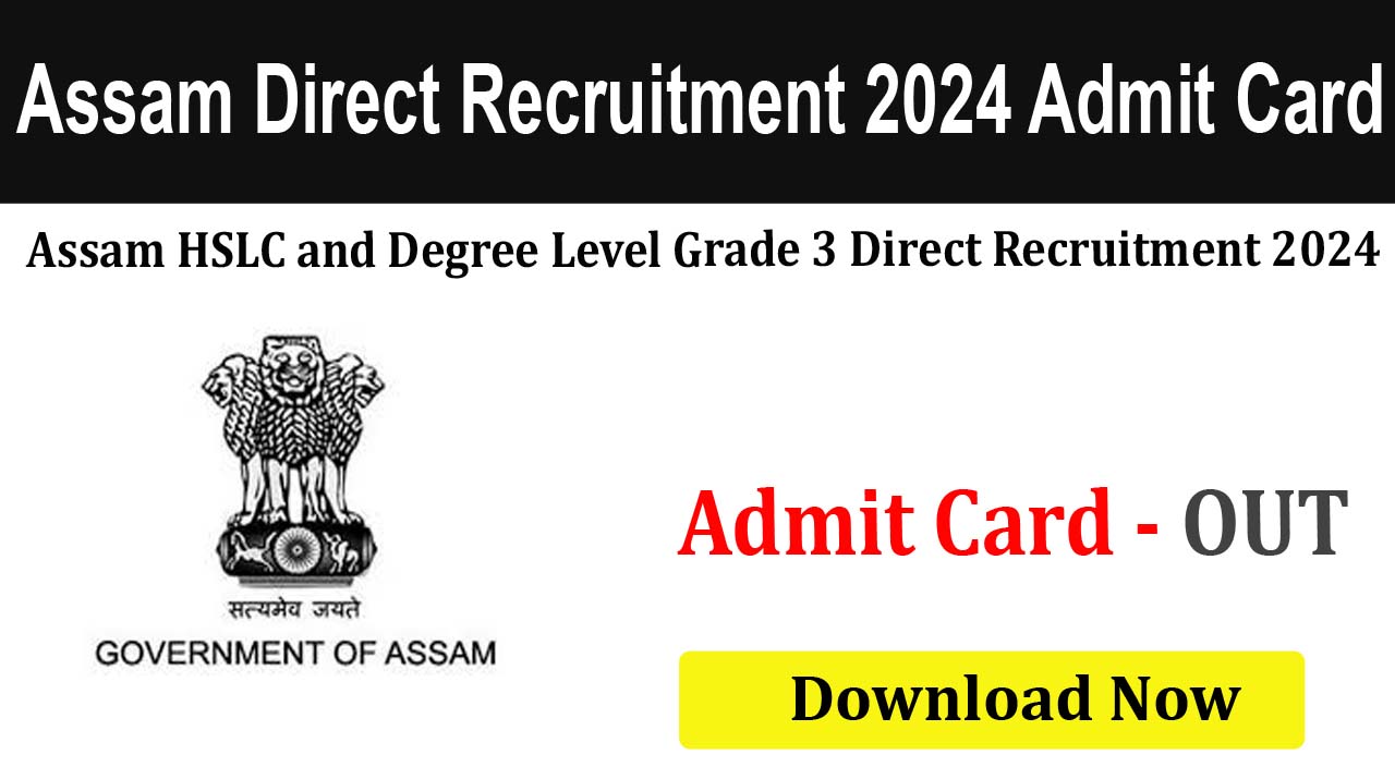 Assam Direct Recruitment 2024 Admit Card