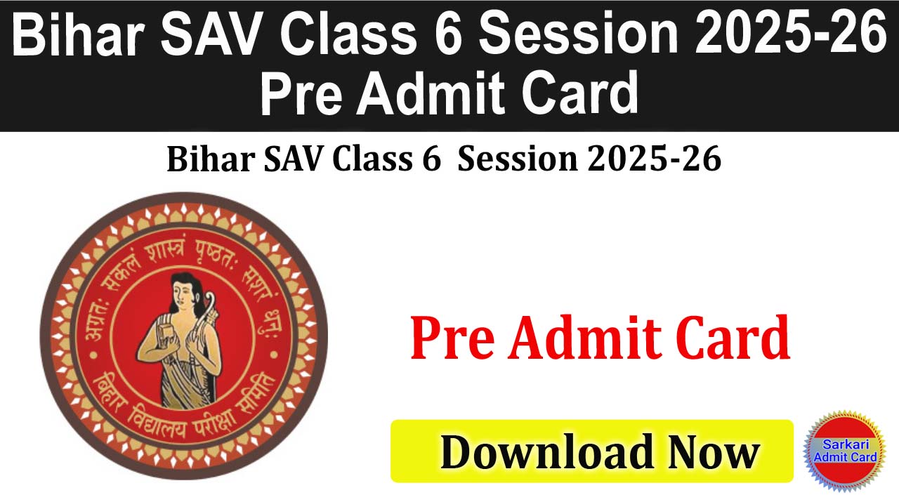 Bihar SAV Class 6 Session 2025-26 Exam Pre Admit Card