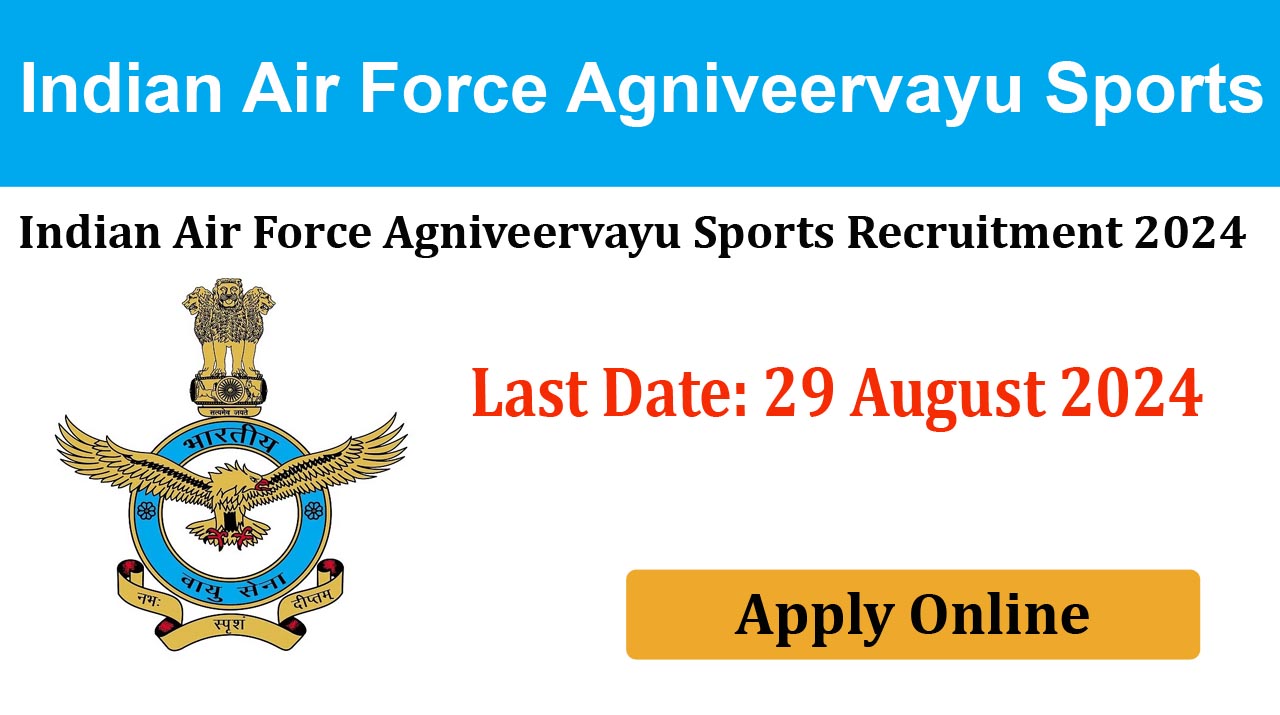  Indian Air Force Agniveervayu Sports Recruitment 2024