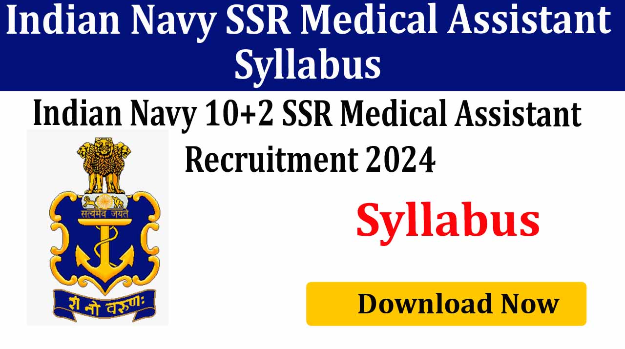 Indian Navy 10+2 SSR Medical Assistant Syllabus 2024