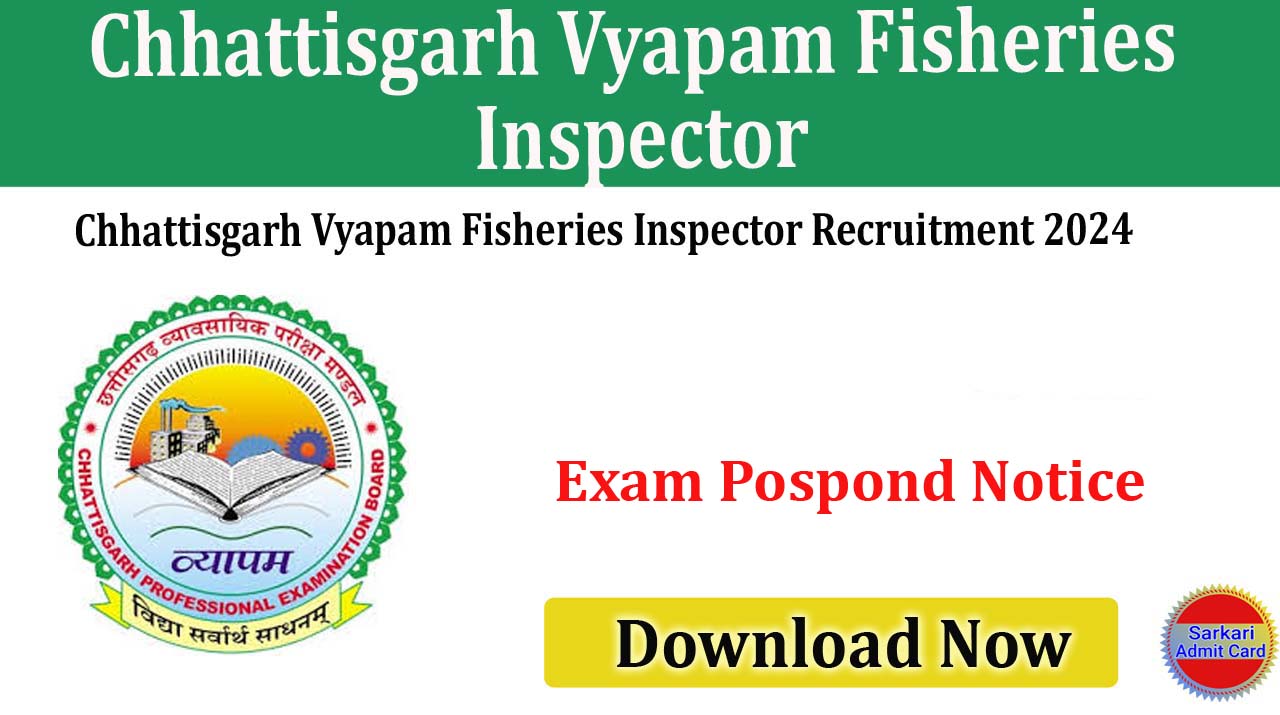 Chhattisgarh Vyapam Fisheries Inspector 2024 Admit Card