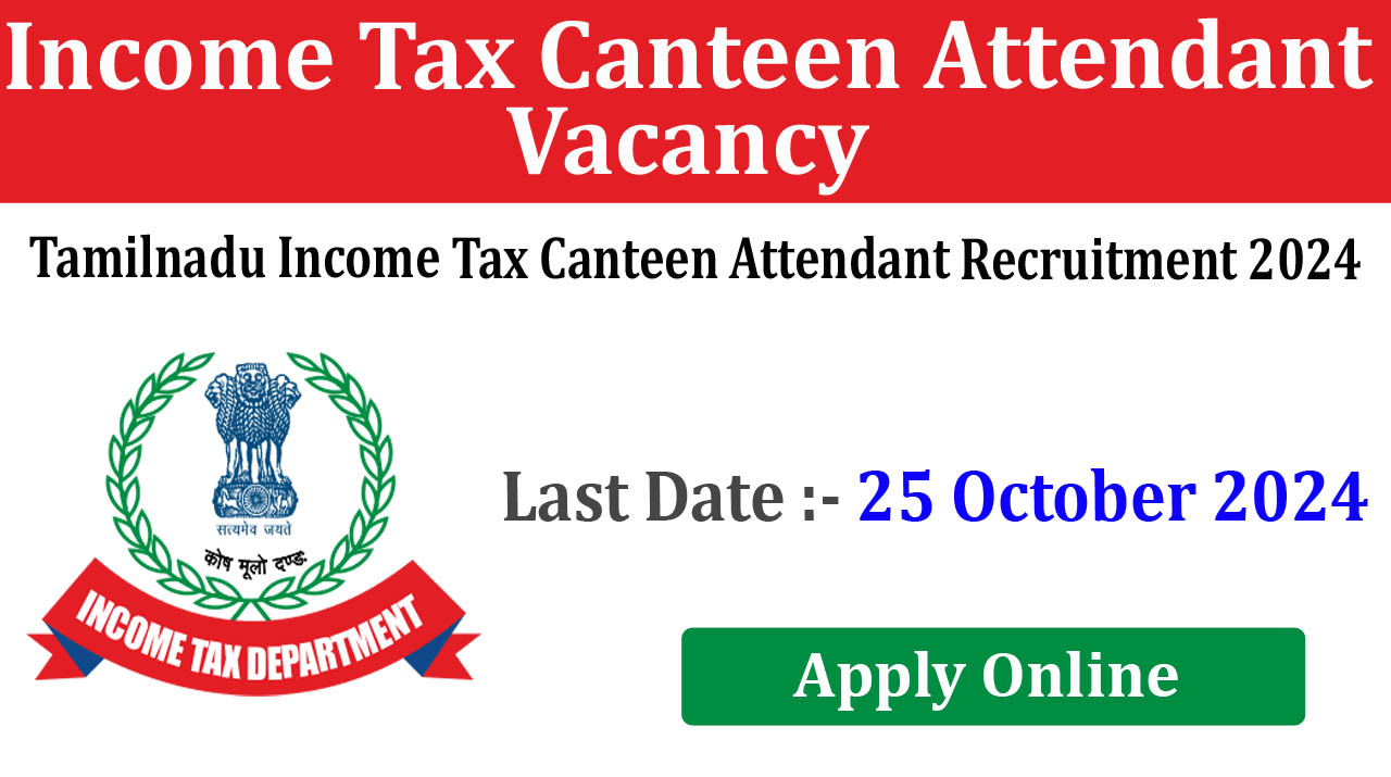  Tamil Nadu Income Tax Canteen Attendant 2024 Online Form