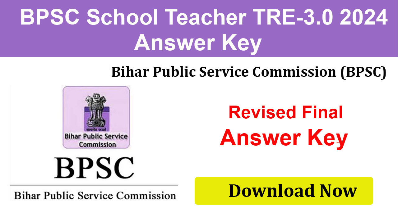 Bihar School Teacher TRE 3.0 2024 Revised Final Answer Key,  